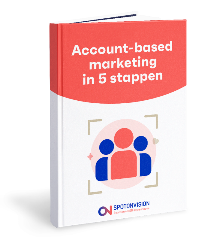 Account-based marketing in 5 stappen