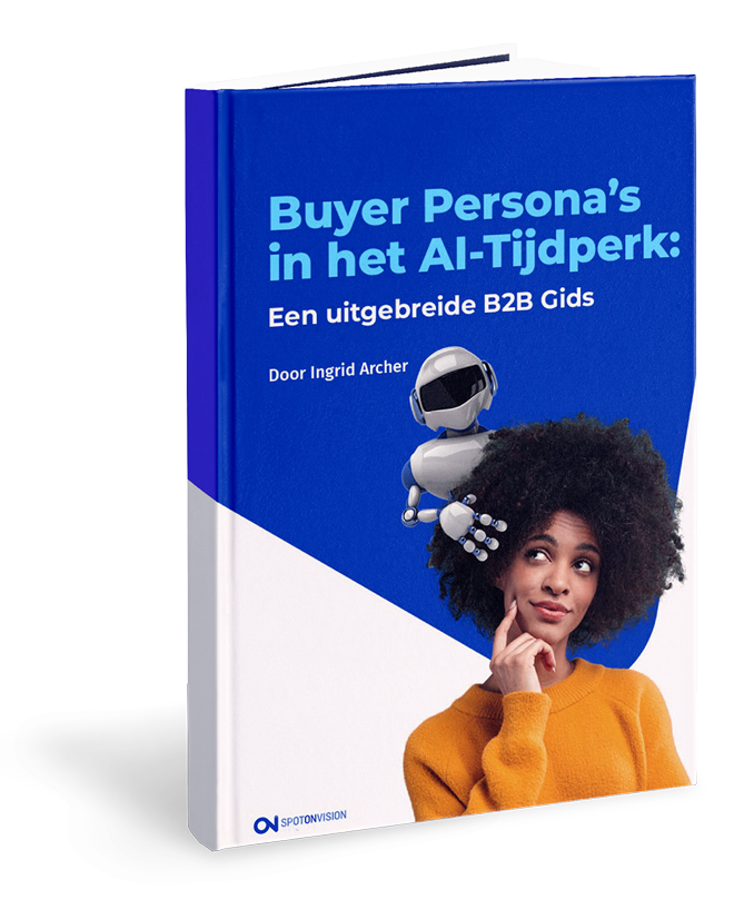 Buyer Persona’s in het AI-Tijdperk: Een uitgebreide B2B Gids